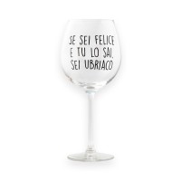 Calice da vino personalizzato "Se sei felice e tu lo sai, sei ubriaco"