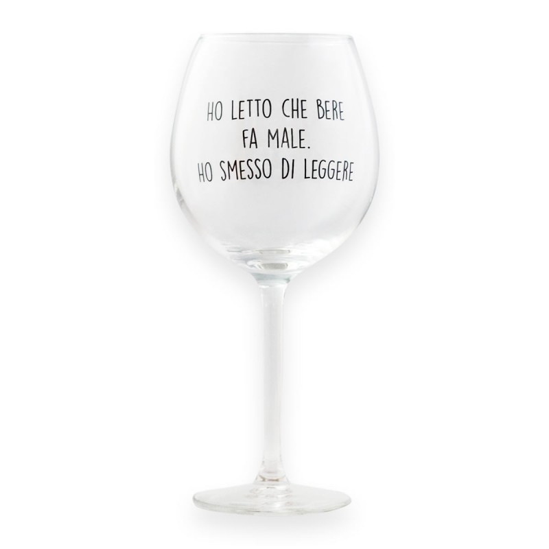 Calice da vino personalizzato HO LETTO CHE BERE FA MALE, HO SMESSO DI  LEGGERE 