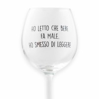Calice da vino personalizzato "HO LETTO CHE BERE FA MALE, HO SMESSO DI LEGGERE"