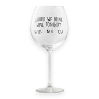 Calice da vino personalizzato "SHOULD WE DRINK WINE TONIGHT"