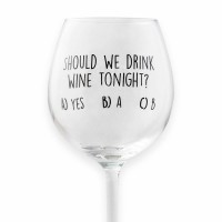 Calice da vino personalizzato "SHOULD WE DRINK WINE TONIGHT"