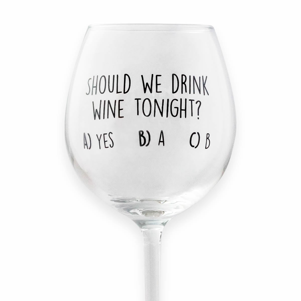Calice da vino personalizzato SHOULD WE DRINK WINE TONIGHT 
