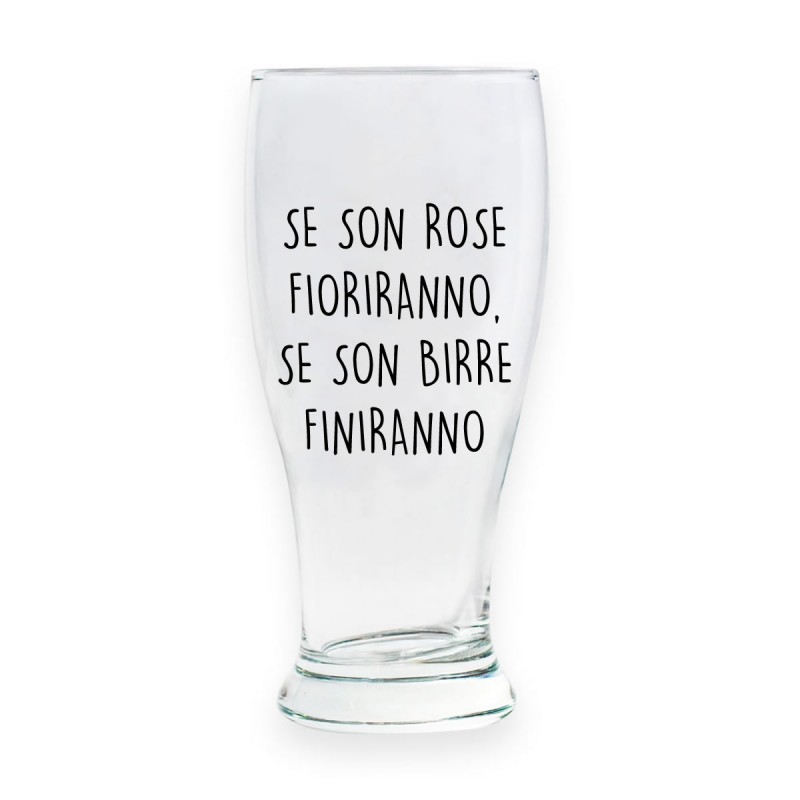 Bicchiere da birra &quot;SE SON ROSE FIORIRANNO, SE SON BIRRE FINIRANNO&quot;